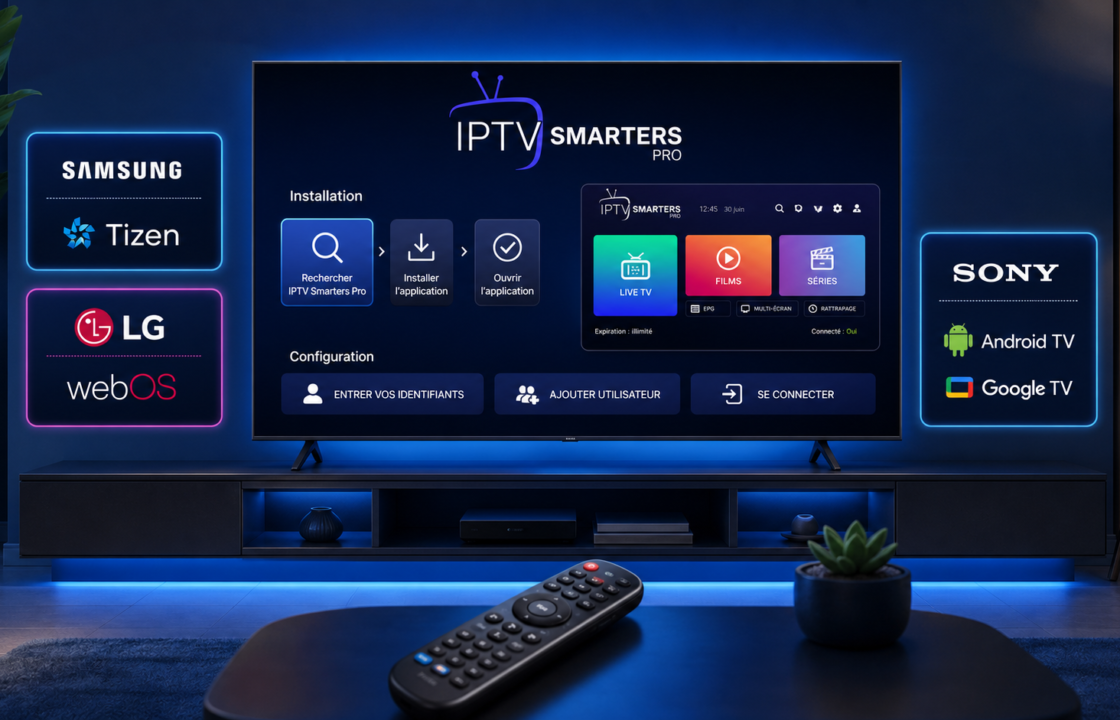 Installer IPTV Smarters Pro sur Smart TV Samsung, LG et Sony